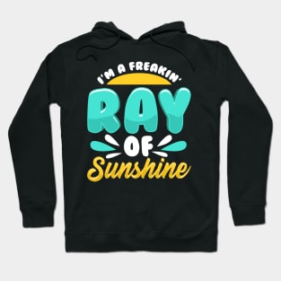 Cute & Funny I'm A Freakin' Ray of Sunshine Hoodie